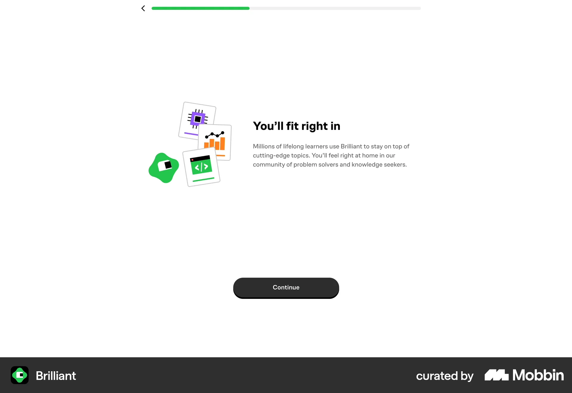 Brilliant: Interstitial between questions: 'You'll fit right in' with community proof and one Continue button.